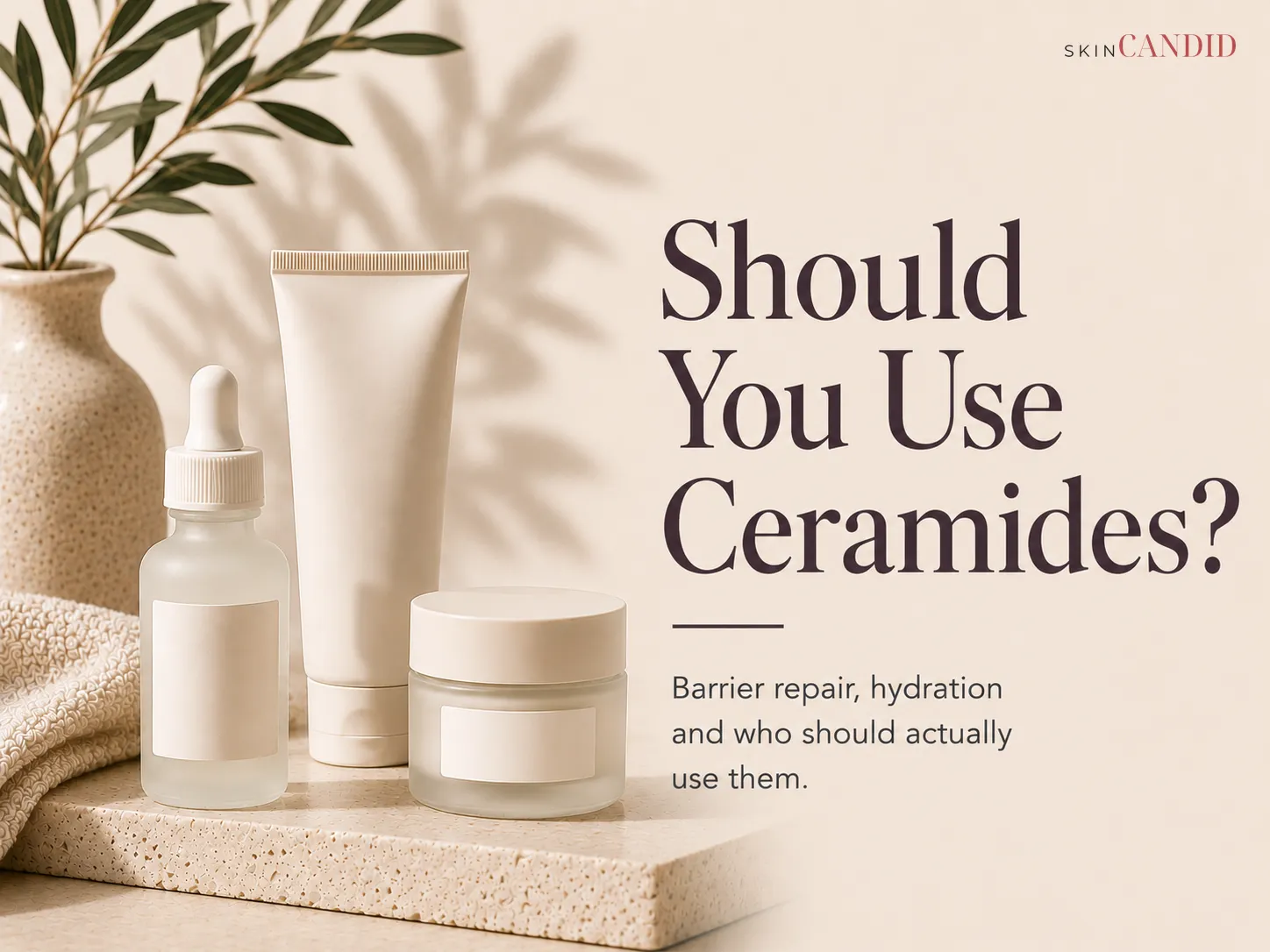 Should You Use Ceramides?