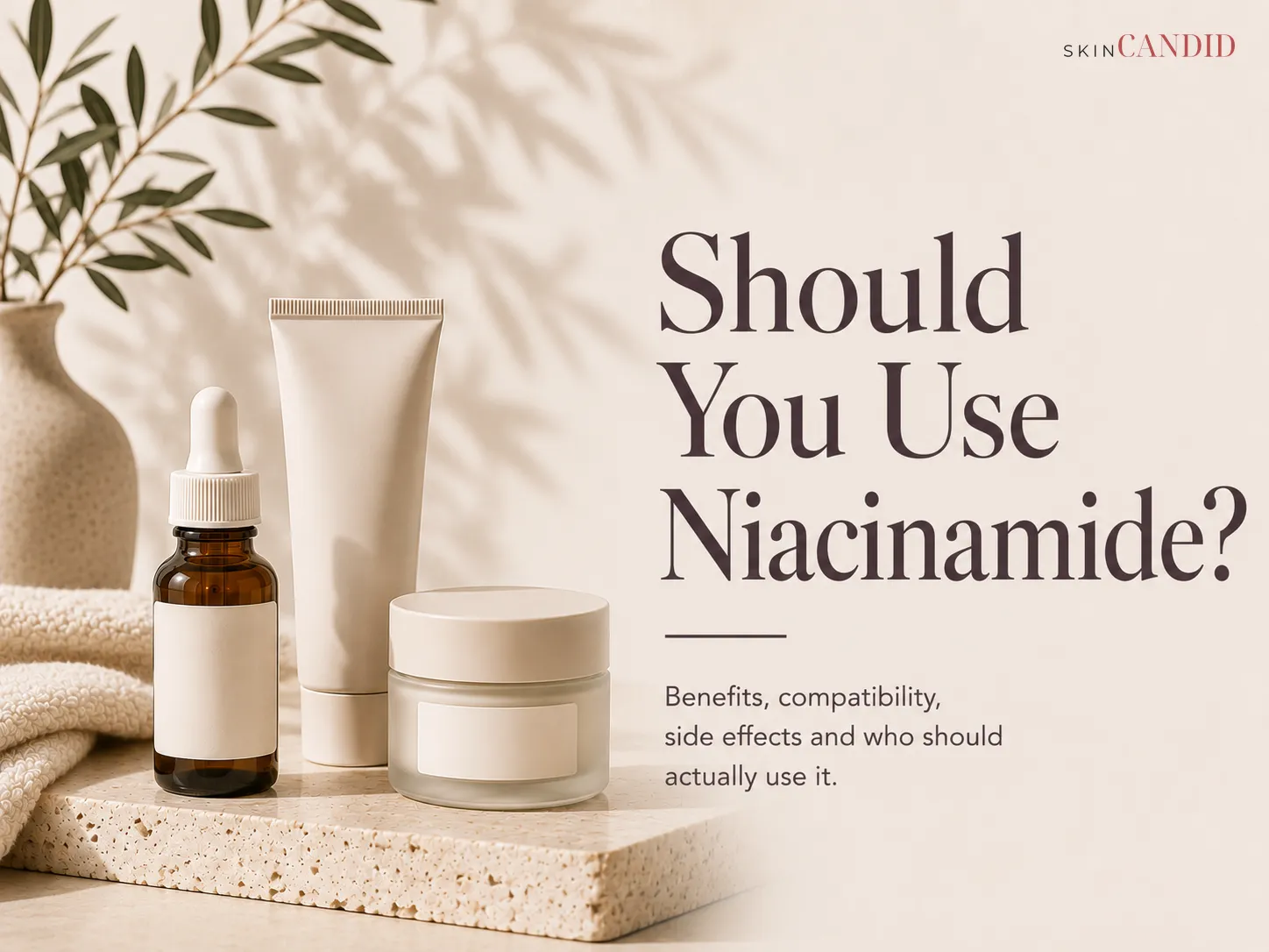 Should You Use Niacinamide?