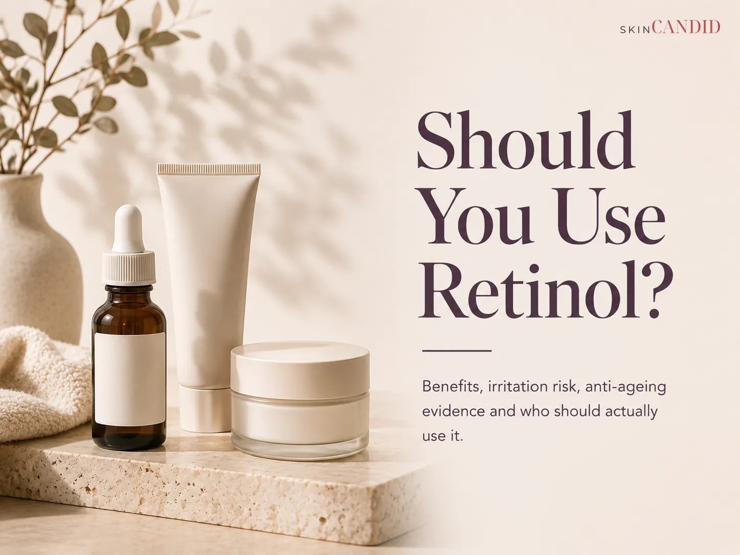 Should You Use Retinol?