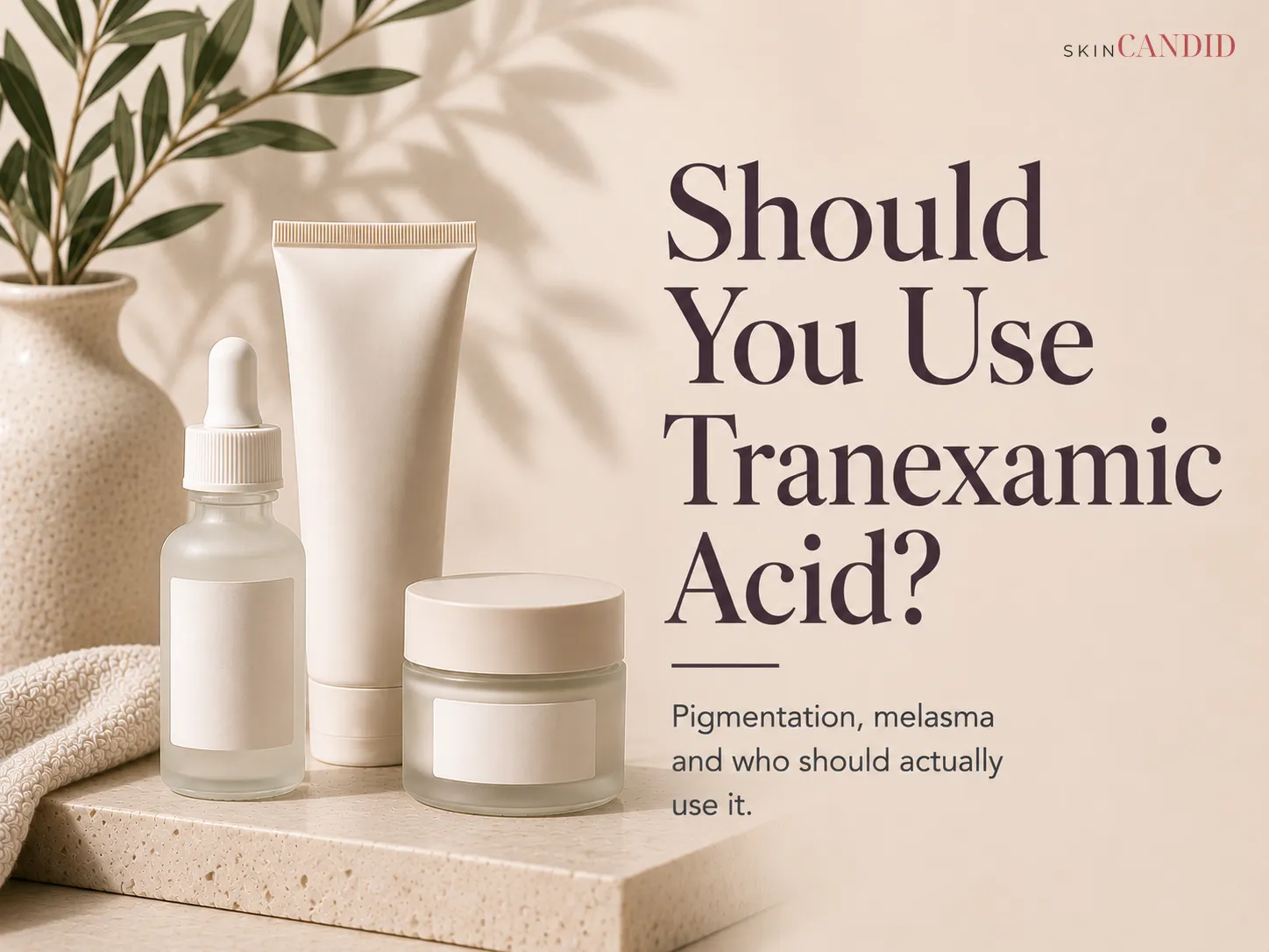 Should You Use Tranexamic Acid?